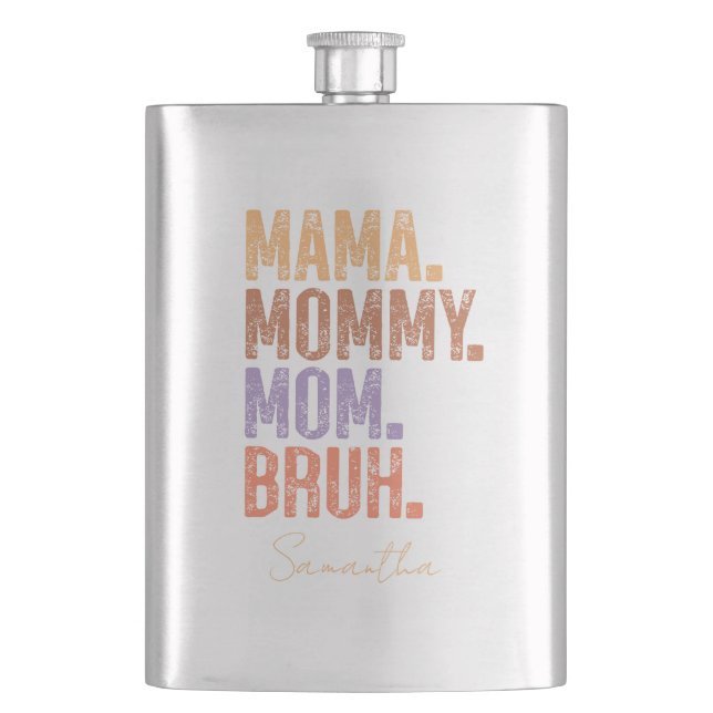 Mama. Mommy. Mom. Bruh Flask (Front)