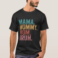 Mama Mommy Mom Bruh Funny Boy Mom Life Mothers Day