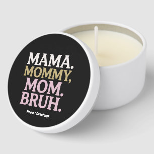 Mama Mommy Mom Bruh Funny Design Perfect Mother Mini Candle Favors