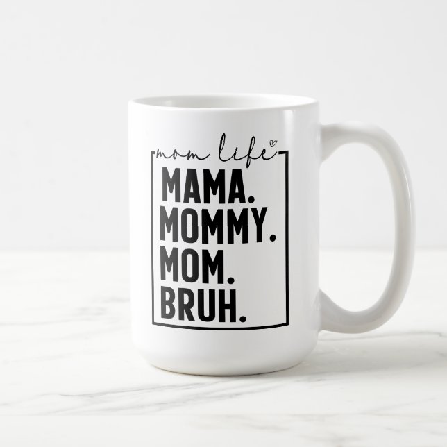 Mama Mommy Mom Bruh Funny Mom Life Coffee Mug (Right)