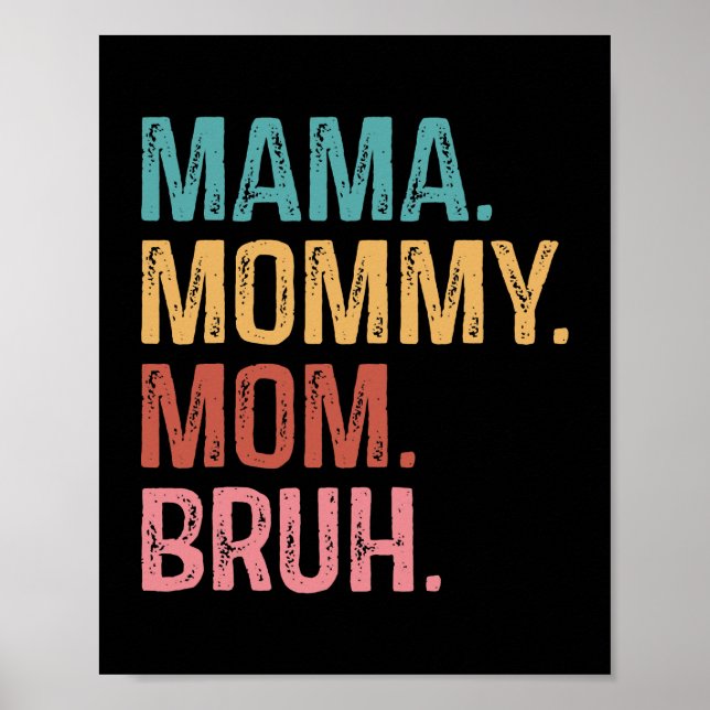Mama Mommy Mom Bruh Funny Mom Life Mother's Day Poster (Front)