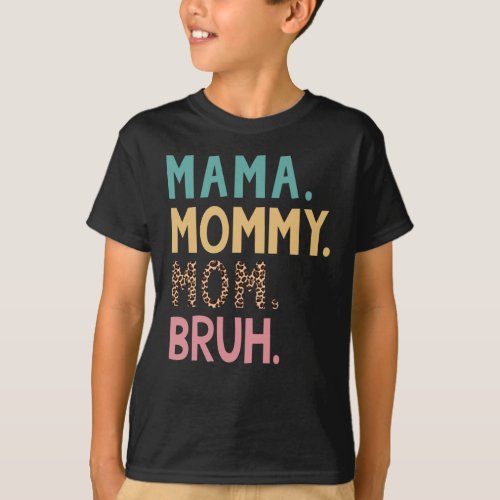 Mama Mommy Mom Bruh Funny Mothers Day T_Shirt