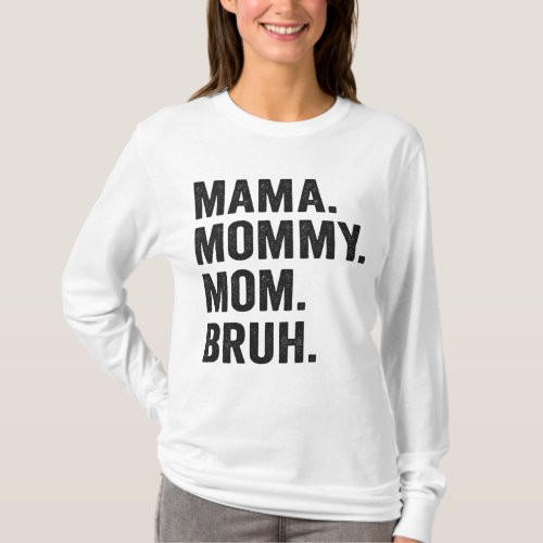 Mama Mommy Mom Bruh Funny Mothers Day Vintage T_Shirt