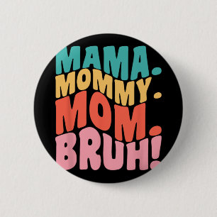 Mama Mommy Mom Bruh Groovy Mothers Day 1 Button