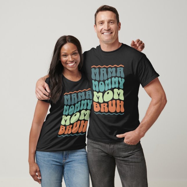 Mama Mommy Mom Bruh | Happy Mother |  Funny Mom T-Shirt (Unisex)