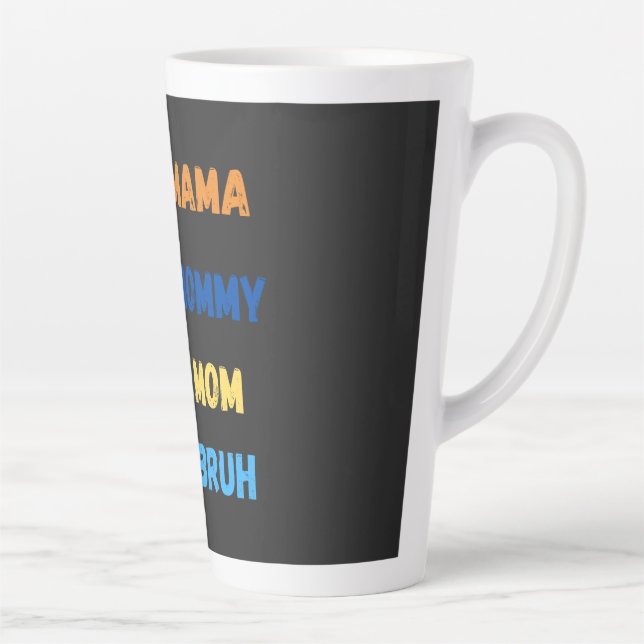 Mama mommy mom bruh latte mug (Right)