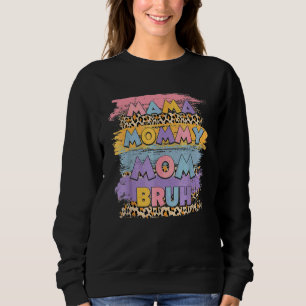 Mama Mommy Mom Bruh Leopard Boho Happy Mother Day Sweatshirt