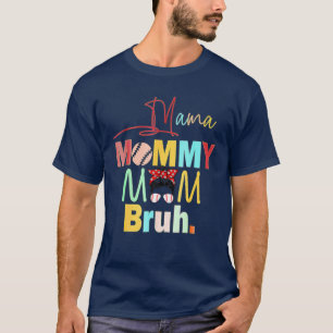 Mama Mommy Mom Bruh Messy Bun Baseball Softball Mo T-Shirt