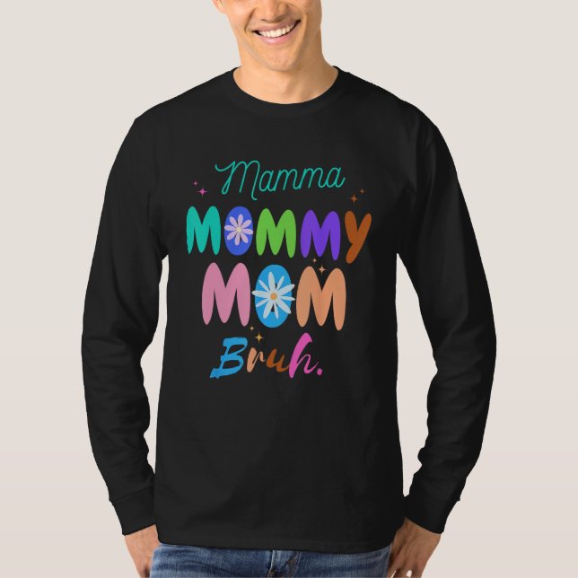 Mama Mommy Mom Bruh Mom Mother T-Shirt (Front)
