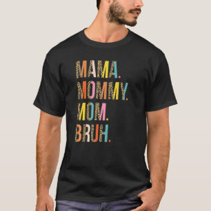 Mama Mommy Mom Bruh Mommy And Me Boy Mom Life 11 T-Shirt