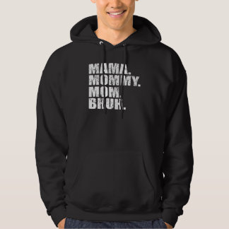 Mama Mommy Mom Bruh Mommy And Me  Boy Mom Life 1 Hoodie