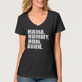 Mama Mommy Mom Bruh Mommy And Me  Boy Mom Life 1 T-Shirt