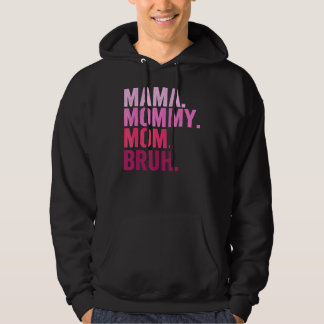 Mama Mommy Mom Bruh Mommy And Me  Boy Mom Life 2 Hoodie