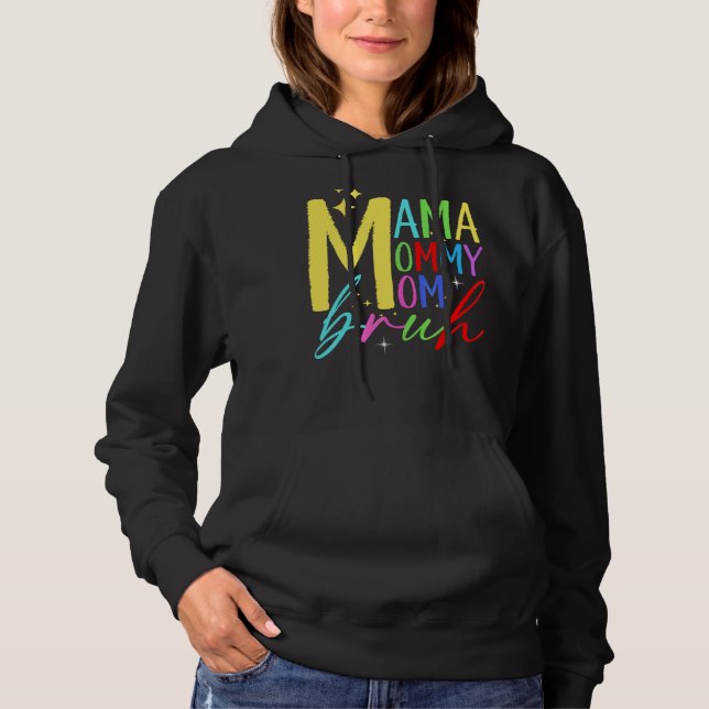 Mama Mommy Mom Bruh Mommy And Me  Boy Mom Life Hoodie (Front)