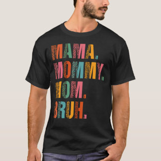 Mama Mommy Mom Bruh Mommy And Me  Boy Mom Life Leo T-Shirt