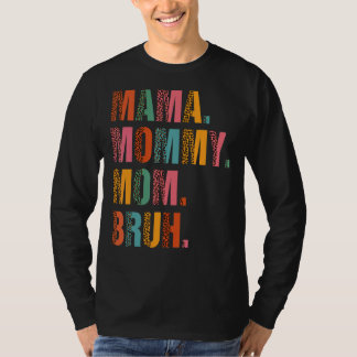 Mama Mommy Mom Bruh Mommy And Me  Boy Mom Life Leo T-Shirt