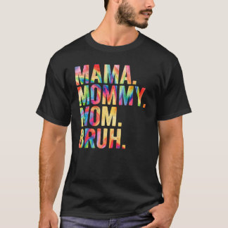 Mama Mommy Mom Bruh Mommy And Me  Boy Mom Life T-Shirt