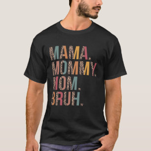 Mama Mommy Mom Bruh Mommy And Me Leopard Mother s T-Shirt