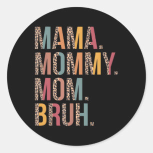 Mama Mommy Mom Bruh Mommy And Me Leopard Mother'S Classic Round Sticker