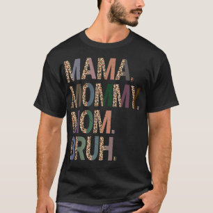 Mama Mommy Mom Bruh Mommy And Me Leopard Mother's T-Shirt