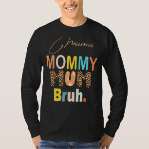 Mama Mommy Mom Bruh Mommy And Me  Mom Leopard T-Shirt