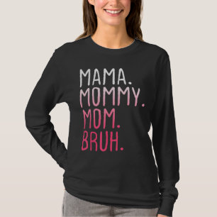 Mama Mommy Mom Bruh Mommy And Me Mom  Retro For Wo T-Shirt