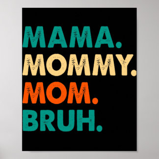 Mama Mommy Mom Bruh Mommy And Me Mom s For Women  Poster