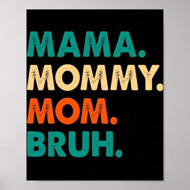 Mama Mommy Mom Bruh Mommy And Me Mom s For Women  Poster (Front)
