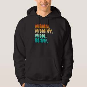 Mama Mommy Mom Bruh Mommy Mom For Women Hoodie