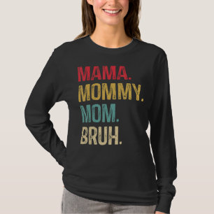 Mama Mommy Mom Bruh Mommy Vintage 2 T-Shirt