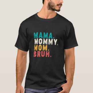 Mama Mommy Mom Bruh Mothers Day 2022 Premium T-Shirt
