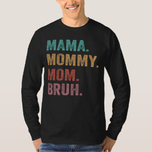 Mama Mommy Mom Bruh Mothers Day 2022 Retro T-Shirt