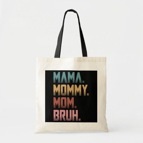 Mama Mommy Mom Bruh Mothers Day 2022  Tote Bag