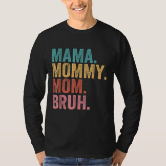 Mama Mommy Mom Bruh Mothers Day 2023 T-Shirt