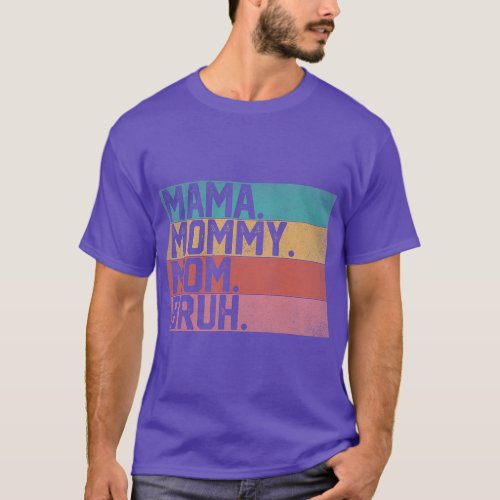Mama Mommy Mom Bruh Mothers Day 2023 Vintage Funny T_Shirt