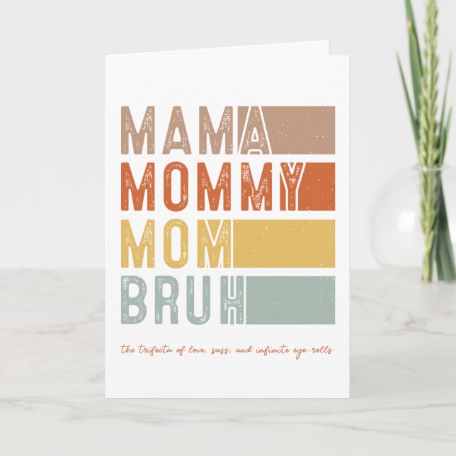 Mama, Mommy, Mom BRUH Mother's Day Card (Front)