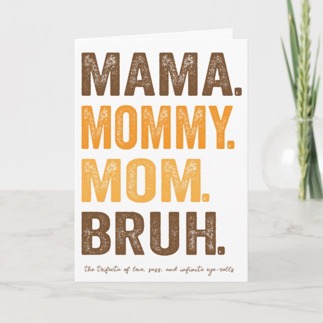 Mama, Mommy, Mom BRUH Mother's Day Card (Front)