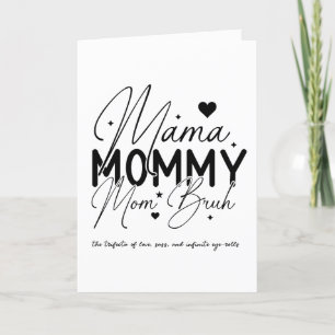 Mama, Mommy, Mom BRUH Mother's Day Card