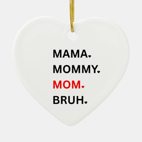 Mama Mommy Mom Bruh Mothers Day Ceramic Ornament