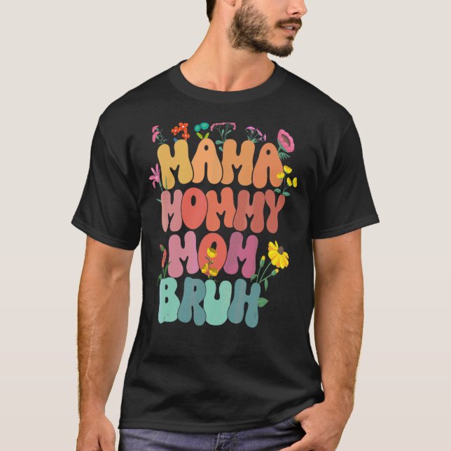 Mama Mommy Mom Bruh Mother's Day Flowers Pastel 1 T-Shirt (Front)