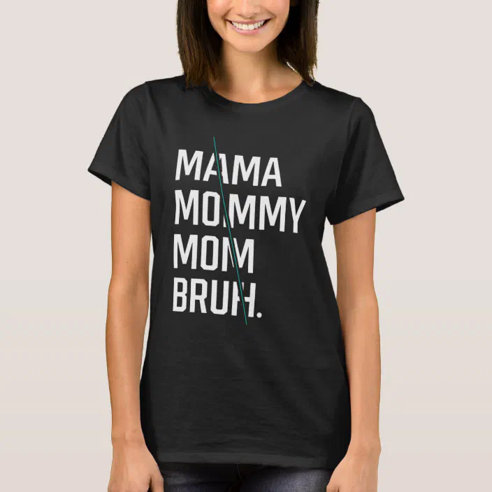 bruh shirt mom shirt mother gift funny mom shirt mama cute mom shirt gift for mom shirt for mom mommy shirt mom tshirt