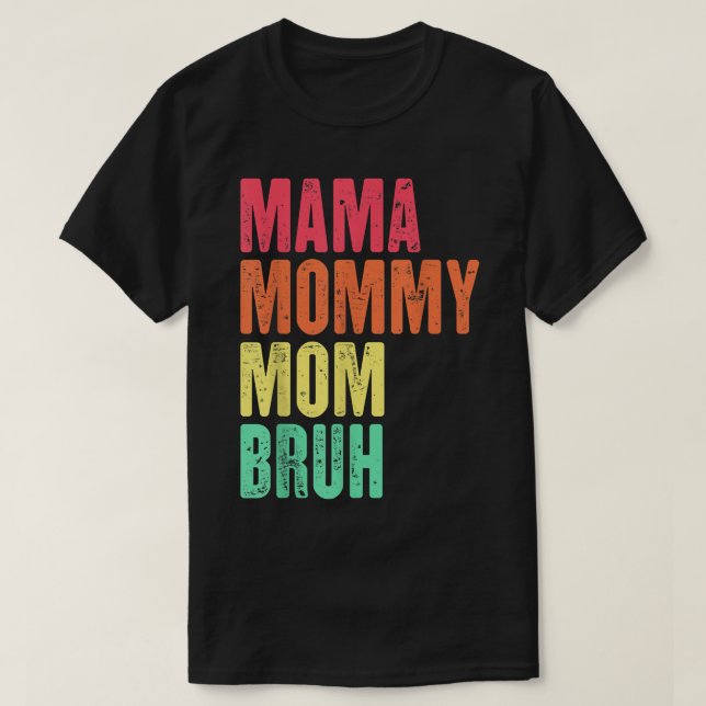 Mama Mommy Mom Bruh Mother's Day Gifts Retro  T-Shirt (Design Front)