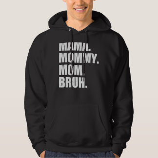 Mama Mommy Mom Bruh Mothers Day   Hoodie