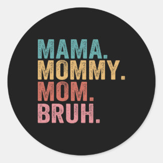 Mama Mommy Mom Bruh Mothers Day Vintage Funny Moth Classic Round Sticker