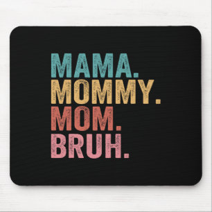 Mama Mommy Mom Bruh Mothers Day Vintage Funny Moth Mouse Pad