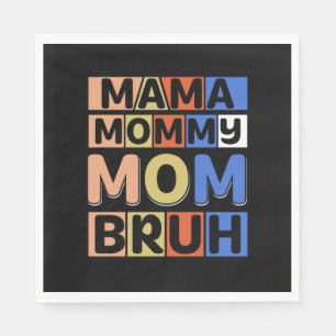 Mama Mommy Mom Bruh Napkins