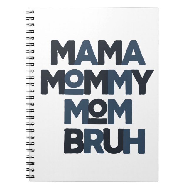 Mama Mommy Mom Bruh Notebook (Front)