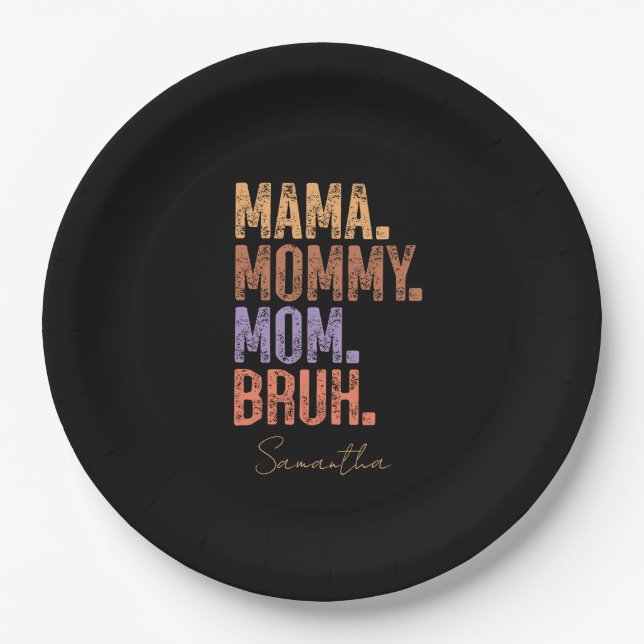Mama. Mommy. Mom. Bruh Paper Plates (Front)