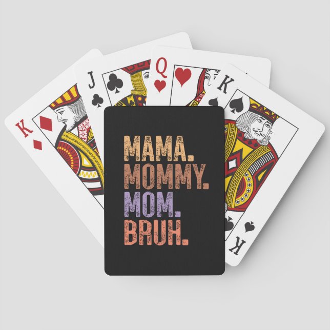 Mama. Mommy. Mom. Bruh Poker Cards (Back)