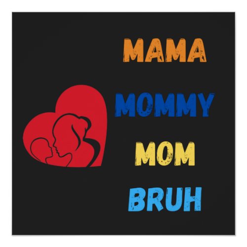 Mama mommy mom bruh poster